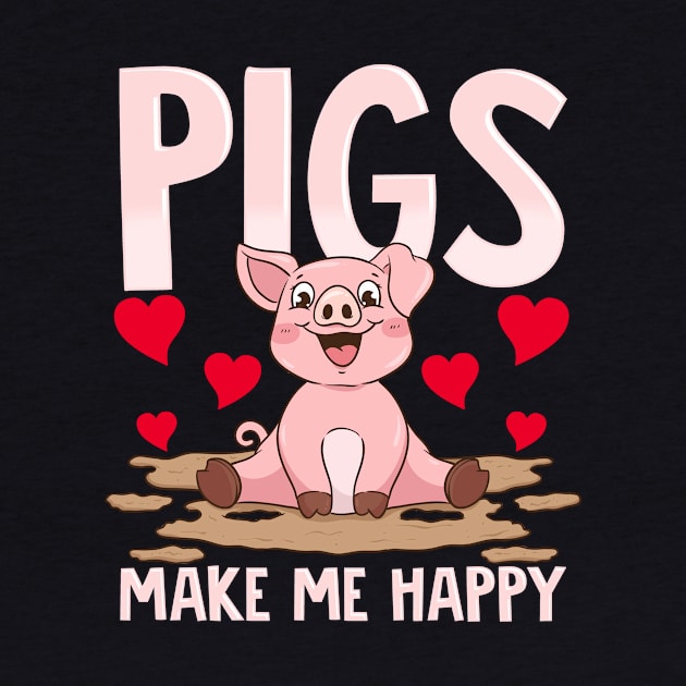 Adorable Pigs Make Me Happy Cute Piglet Pig Girl by theperfectpresents